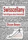 Swisscellany: Facts & Figures About Switzerland by Bewes, Diccon 3905252244
