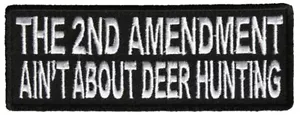 THE 2ND SECOND AMENDMENT AIN'T ABOUT DEER HUNTING PATCH DEFENSE GUN CONTROL - Bild 1 von 2