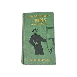 "How To Be Happy In Paris Without Being Ruined!" 1927 CHANCELLOR, John - Bild 1 von 14