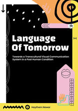 Language of Tomorrow: Towards a Transcultural Visual Communication System in a