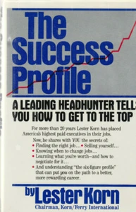 THE SUCCESS PROFILE: HOW TO GET TO THE TOP (1988) LESTER KORN, 1ST ED. HARDCOVER - Picture 1 of 1