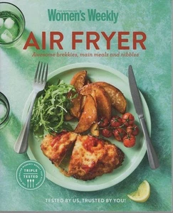 THE AUSTRALIAN WOMEN'S WEEKLY Air Fryer: Awesome brekkies, main meals and nibble - Picture 1 of 1