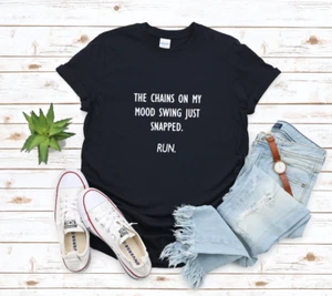 The Chains On My Mood Swings Just Broke T-Shirt, Mood Swings Shirt, Gift for her - Picture 1 of 7