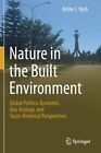 Nature In The Built Environment: Global Politico-Economic, Geo-Ecologic And...