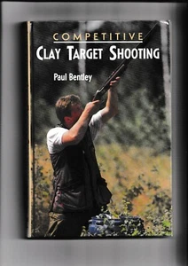 COMPETITIVE CLAY TARGET SHOOTING. PAUL BENTLEY - Picture 1 of 3