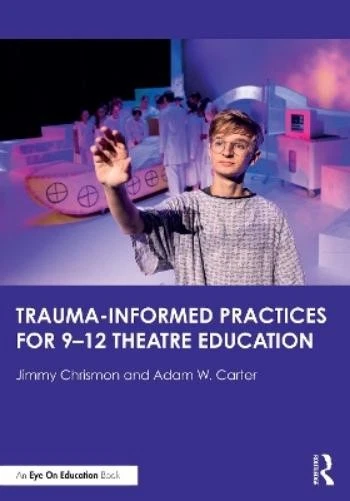 Jimmy Chrismon A Trauma–Informed Practices for 9-12 Thea (Paperback) (UK IMPORT) - Image 1 of 1