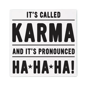 Si chiama Karma ed è Pronunciato Ha Ha Ha Sottobicchiere in Pietra, 4"x4" - Foto 1 di 1
