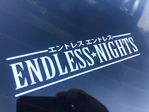 ENDLESS NIGHTS  Car Sticker Jdm Drift Turbo window jap fits toyota nissan ford  - Picture 1 of 6