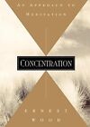 Concentration : une approche de la méditation (Quest Books) par Ernest Wood