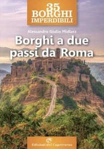 BORGHI A DUE PASSI DA ROMA, Midlarz, Ed. del Capricorno 2021. COME NUOVO - Imagen 1 de 1