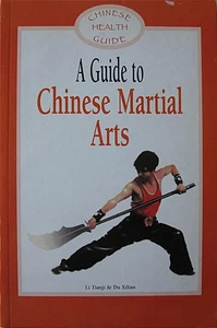 1998 A GUIDE TO CHINESE MARTIAL ARTS BY LI TIANJI & DU XILIAN KARATE KUNG FU - Imagen 1 de 1