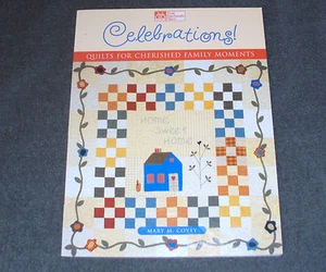 Celebrations! : Quilts for Cherished Family Moments by Mary M. Covey (2002, Hard - Picture 1 of 2