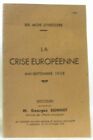 Six Mois D'histoire : La Crise Européenne Mai-Septembre 1938 - Discours