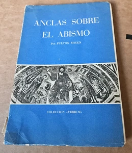 ANCLAS SOBRE EL ABISMO, MENSAJES RADIOFONICOS. FULTON SHEEN. 1953 PAPERBACK BOOK - Foto 1 di 7