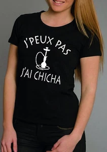 T-shirt FEMME J'PEUX PAS J'AI CHICHA - Picture 1 of 1