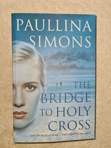 The Bridge to Holy Cross by Paullina Simons (Paperback, 2003) historical fiction - Picture 1 of 5