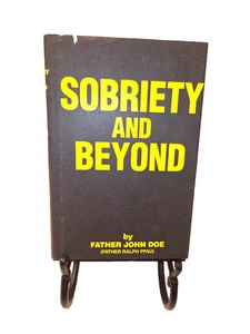 Sobriety and Beyond (Hardcover book, 1955) Father Ralph Pfau - Bild 1 von 1
