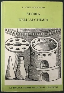 E. John Holmyard - STORIA DELL’ALCHIMIA - Sansoni - Foto 1 di 12