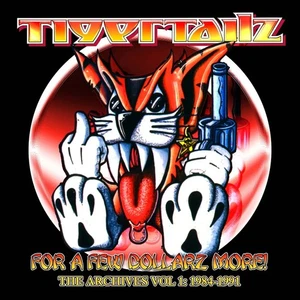 Tigertailz For a Few Dollarz More: The Archives 1984-1991 - Vol (CD) (UK IMPORT) - Picture 1 of 1