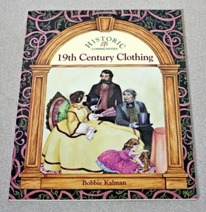 Historic Communities Ser.: 19th Century Clothing by Bobbie Kalman (1993, Trade P - Picture 1 of 10