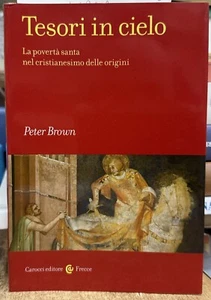(Storia) P. Brown - TESORI IN CIELO - I EDIZIONE - Carocci 2018 - Imagen 1 de 1
