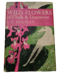 Wild Flowers of Chalk and Limestone by J.E. Lousley Hardback Book - Picture 1 of 8