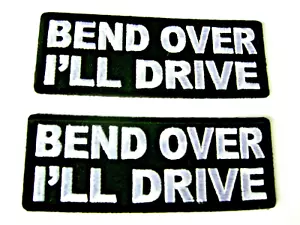 Bend Over I'll Drive morale patch uget2 gift fathers 032 iron on christmas fun - Picture 1 of 1