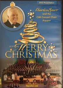 Thurlow Spurr & The CMI Concert CHOIR Present"JUST SAY MERRY CHRISTMAS"DVD RARE - Picture 1 of 12