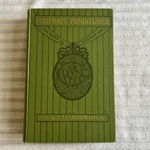 Portrait Miniatures 1531 - 1860 1st Ed 1897 Hardback Book George C Williamson - Picture 1 of 24
