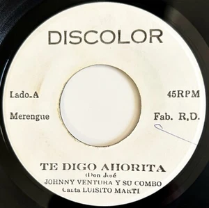 JOHNNY VENTURA Y SU COMBO Te Digo Ahorita / La Empaliza, Merengue 45, Rare - Picture 1 of 3