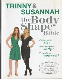 The Body Shape Bible: Forget Your Size Discover Your Shape Trinny and Susannah - Picture 1 of 1