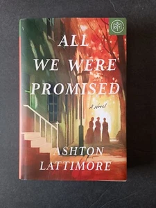 All We Were Promised Hardcover Novel by Ashton Lattimore BOTM Book Club Edition - Picture 1 of 3