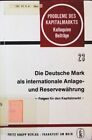 Die Deutsche Mark als internationale Anlage- und Reservewaehrung. Folgen für den