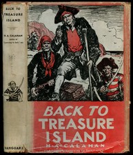 Harold Augustin Calahan, L F Grant / Back to Treasure Island 1st Edition 1935