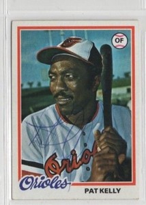 Pat Kelly 1978 Topps signed auto autographed card Baltimore Orioles