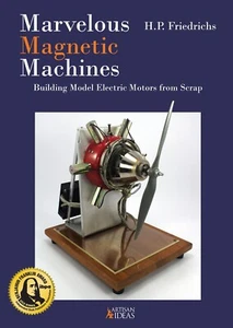 Marvelous Magnetic Machines: Building Model Electric Motors from Scrap - Picture 1 of 8