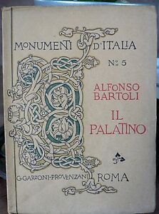 Alfonso Bartoli N° 5 IL PALATINO (  Monumenti d' Italia) Roma 1911