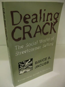 DEALING CRACK The Social World of Streetcorner Selling Bruce A. Jacobs Near Fine - Imagen 1 de 1
