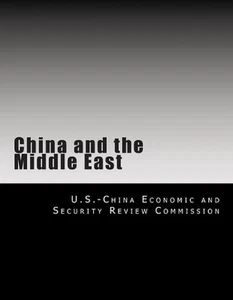China and the Middle East by U.S. -China Economic and Security Review (English) - Picture 1 of 1