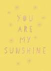 You Are My Sunshine: Uplifting Quotes for an Awesome Friend-Publishers, Summersd