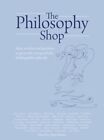 The Philosophy Foundation   The Philosophy Shop Hardback- Ideas act - J245z