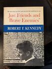 Just Friends and Brave “Enemies” by Robert F. Kennedy 1962 1st Ed/1st Print