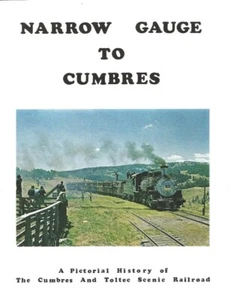 NARROW GAUGE CUMBRES TOLTEC SCENIC RAILROAD PICTORIAL HISTORY 1st CO NM C&TS RR - Picture 1 of 1