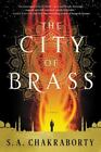 Die Stadt aus Messing: Ein Roman (Die Daevabad-Trilogie) von Chakraborty, S.A.