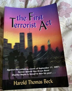 The First Terrorist Act by Harold Thomas Beck (2001, Paperback) Autographed - Picture 1 of 4
