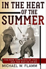 Michael W. Flamm In The Heat Of The Summer (Poche)