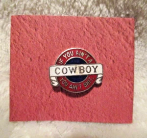 De colección~If you ain't a COWBOY you ain't shit.~Pinback~MAFCO - Imagen 1 de 7