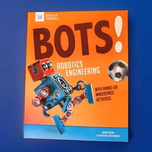 Bots! Robotics Engineering With Makerspace Kids Activities Kathy Ceceri STEM NEW - Imagen 1 de 8