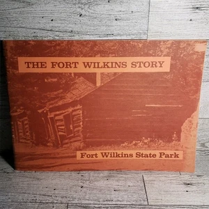The Fort Wilkins Story State Park Michigan Geschichte UP Keweenaw sc Buch 1975 - Bild 1 von 7