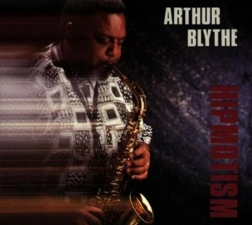 Arthur Blythe Hipmotism (1991)  [CD] - Bild 1 von 1